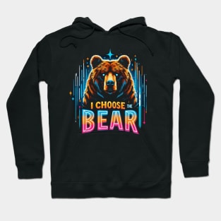 I Choose The Bear Hoodie